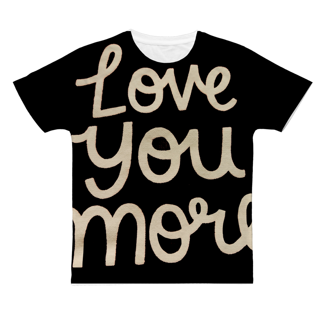 Love You More Classic Sublimation Adult T-Shirt in vibrant colors, showcasing its soft polyester fabric and stylish design.