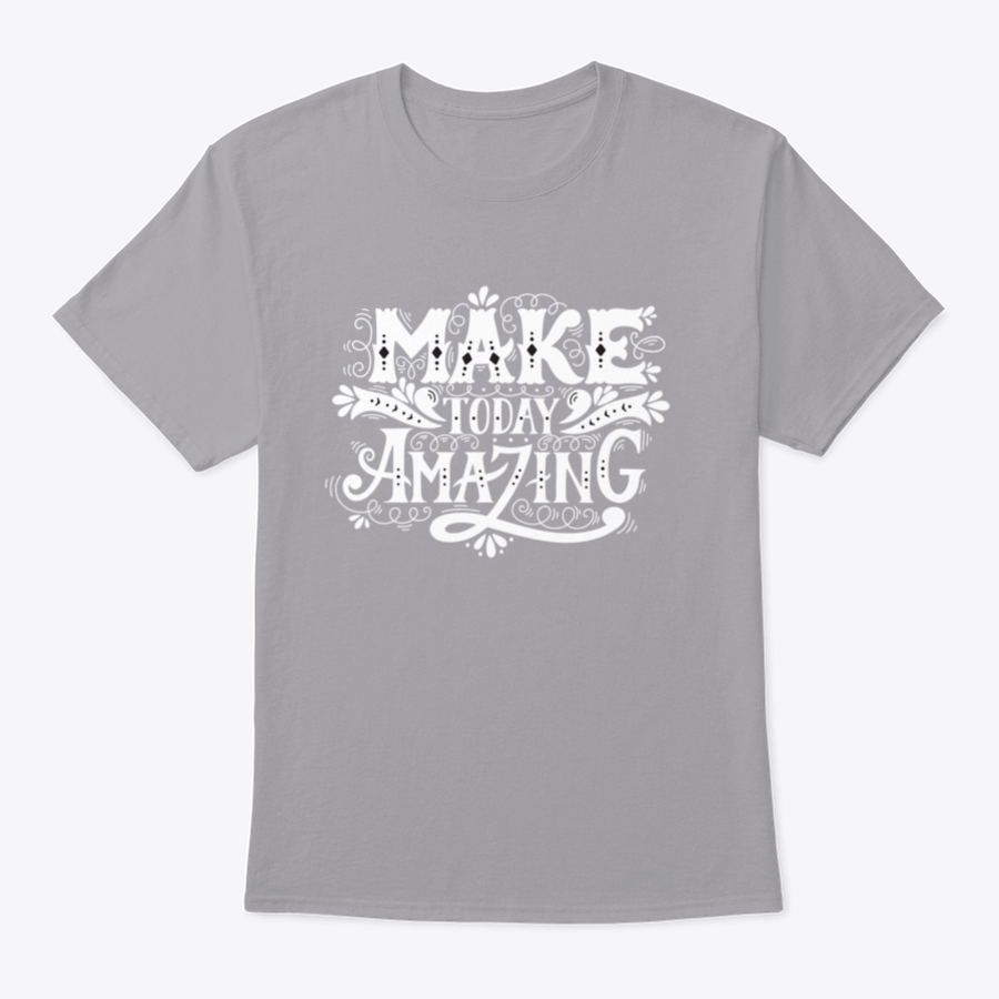 A stylish 'Make Today Amazing' Design T-Shirt in various colors, showcasing its comfortable fit and quality fabric.