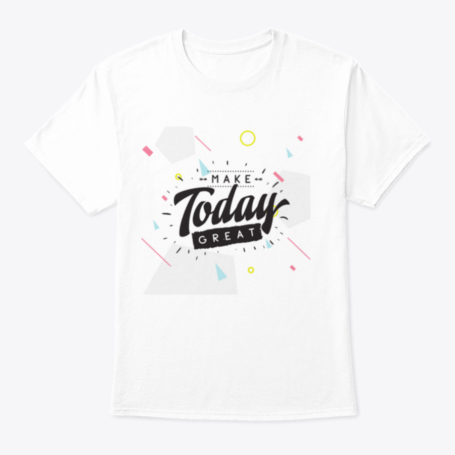 A stylish Make Today Great Inspirational Design T-Shirt in a classic fit, showcasing its motivational message and high-quality fabric.