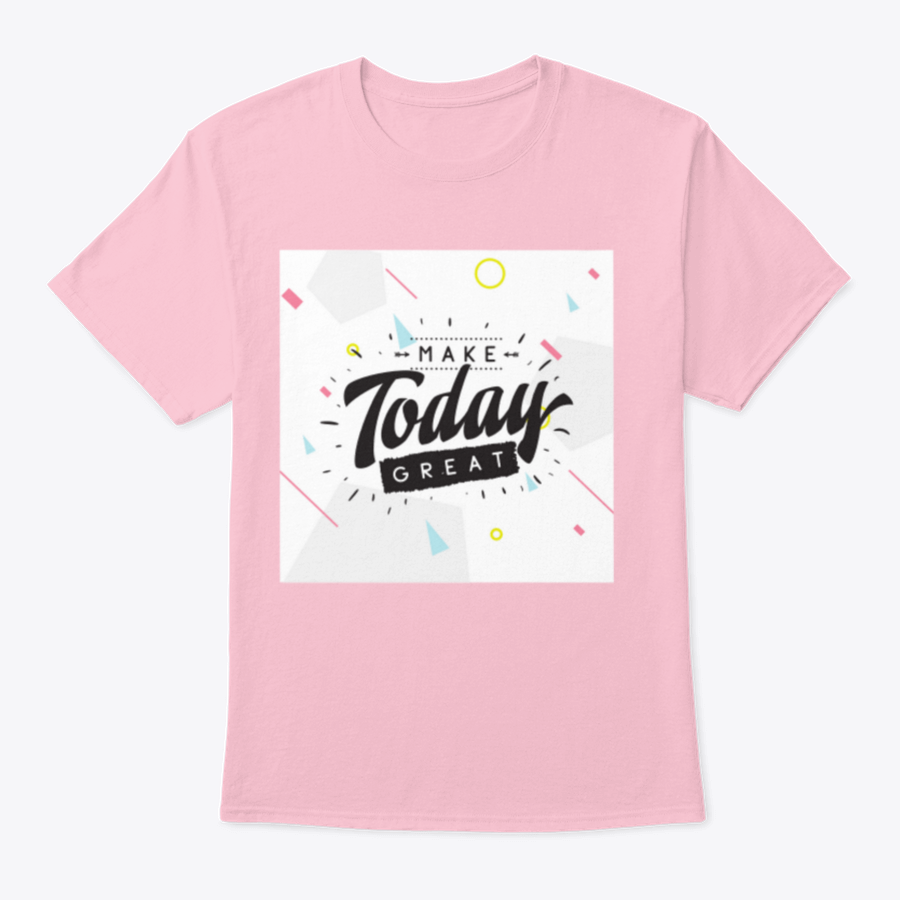 A stylish Make Today Great Inspirational Design T-Shirt in a classic fit, showcasing its motivational message and high-quality fabric.