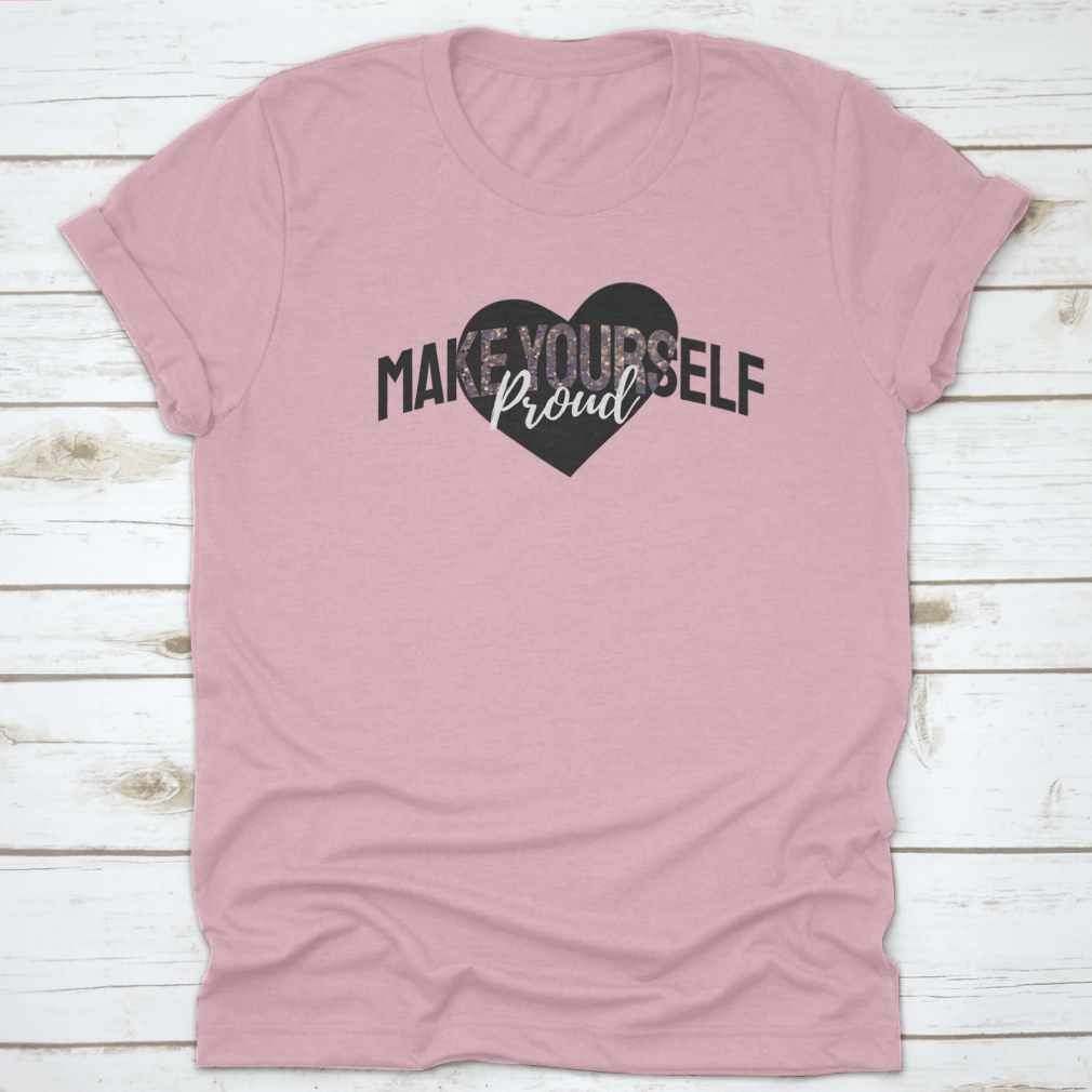 A stylish t-shirt featuring the slogan 'Make Yourself Proud' in glitter on a heart background, showcasing its vibrant design and comfortable fit.