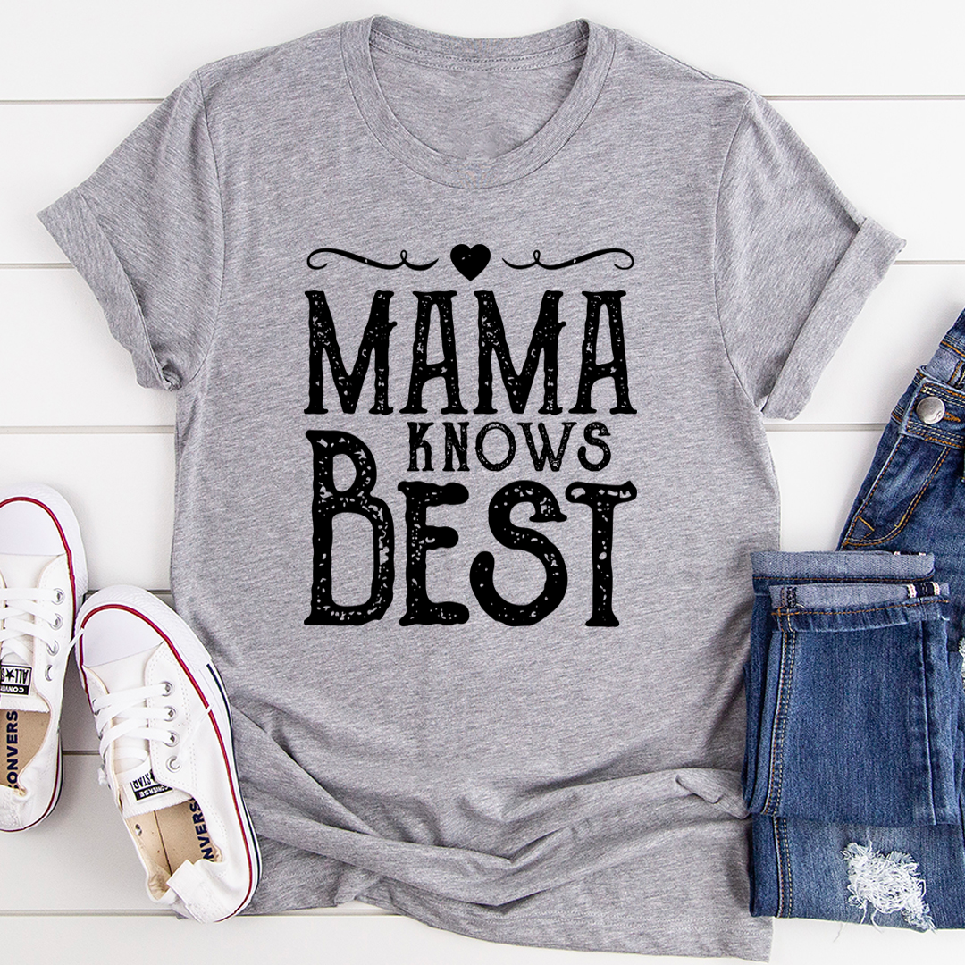 Mama Knows Best T-Shirt displayed on a mannequin, showcasing its soft cotton fabric and double-stitched neckline.