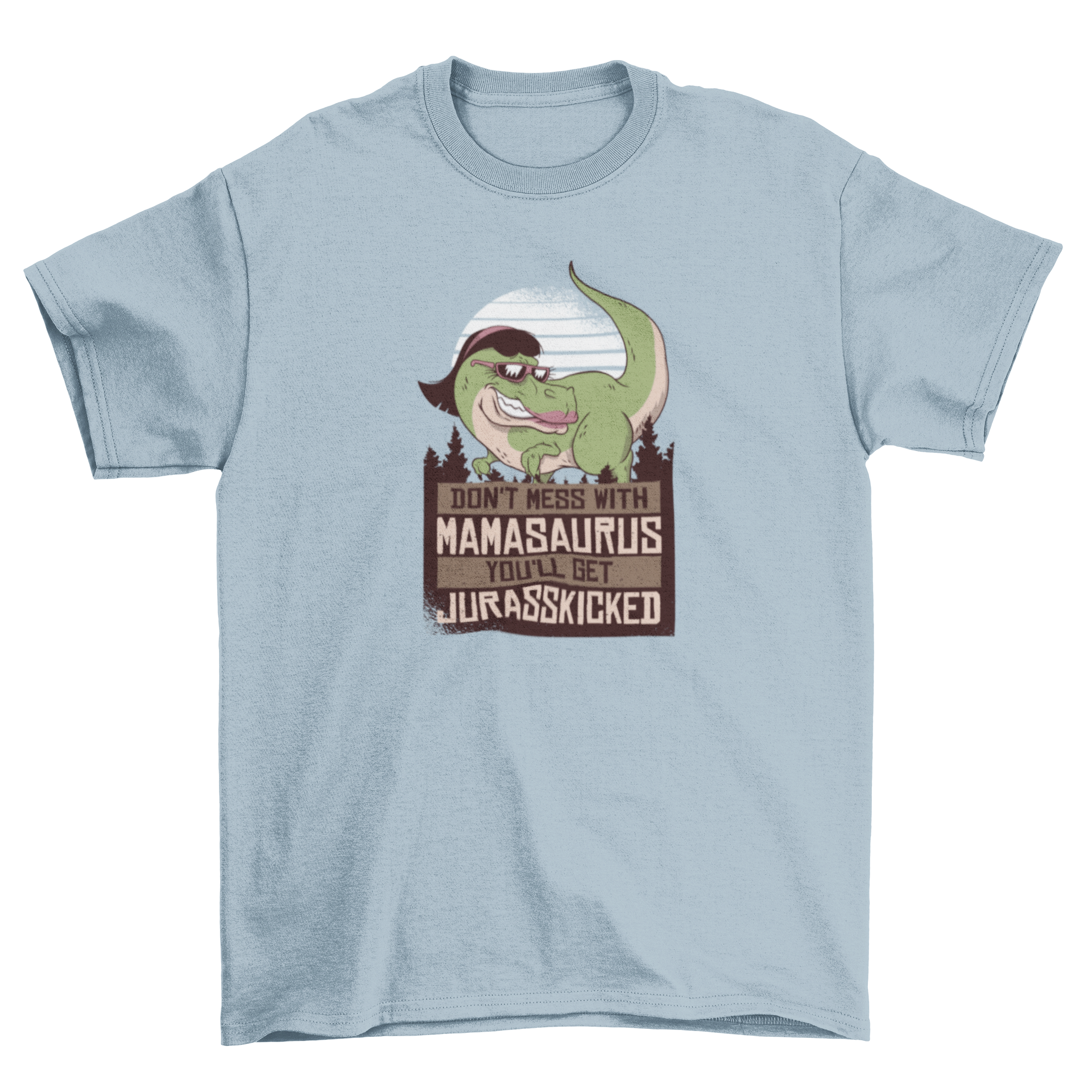 Mamasaurus Mom Dinosaur T-shirt featuring a T-rex and humorous quote.