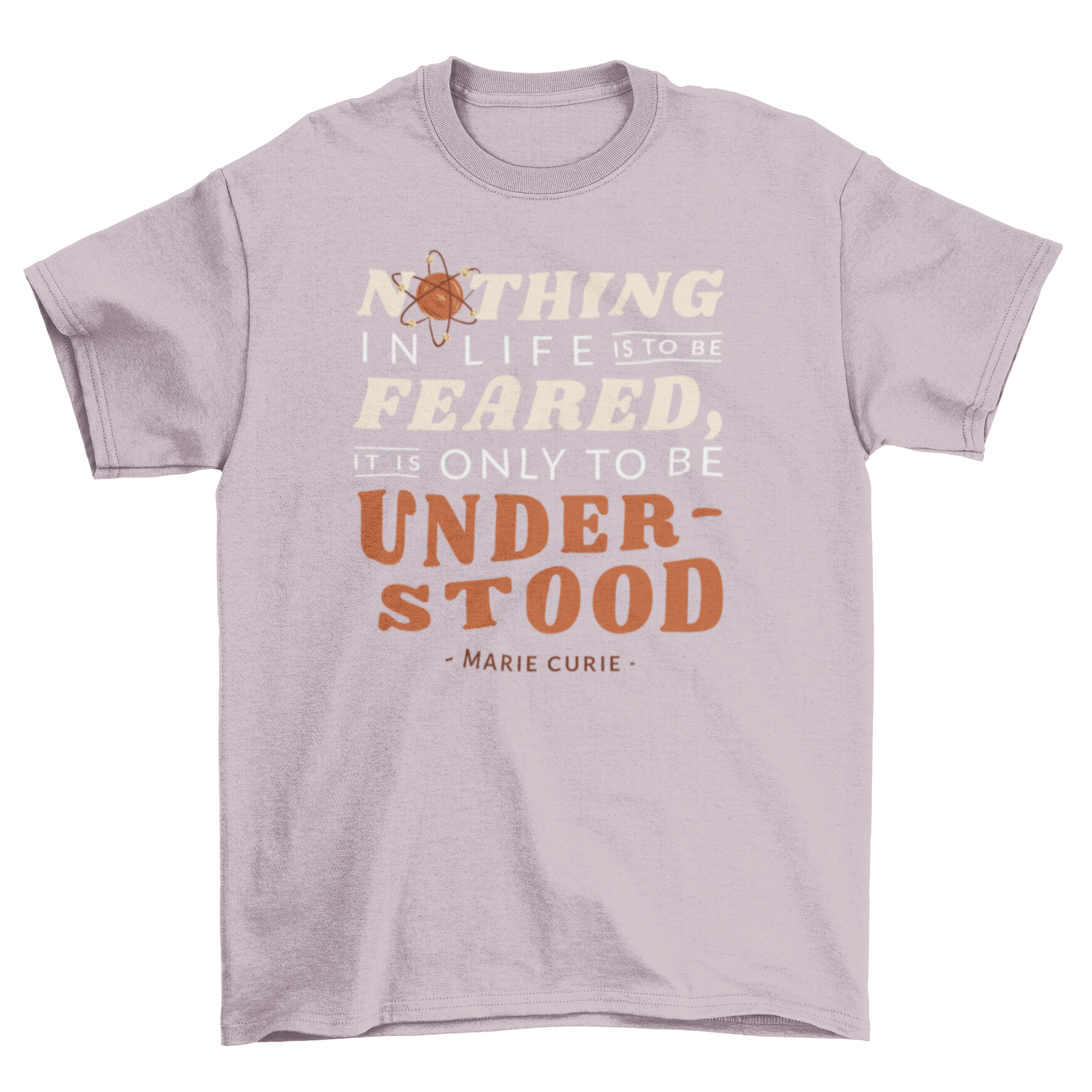 A stylish t-shirt featuring a quote from Marie Curie, showcasing a blend of comfort and inspiration.