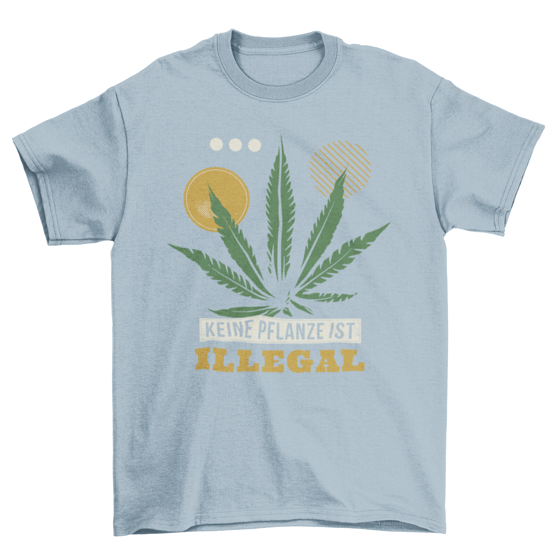 Marijuana German Quote T-Shirt featuring the quote 'Keine pflanze ist illegal' in stylish font.