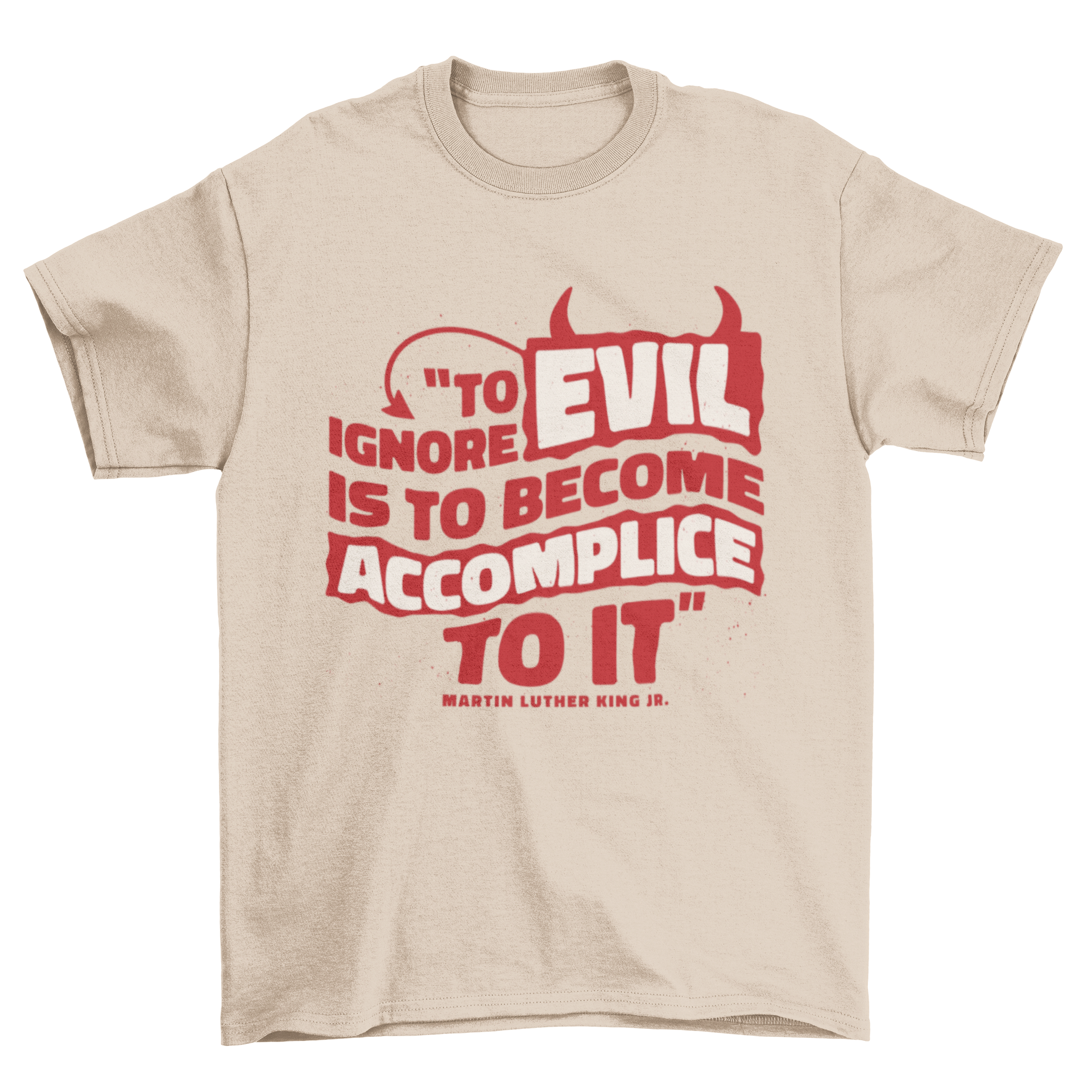 Martin Luther King Jr quote t-shirt featuring the quote 'To ignore evil is to become accomplice to it' in bold print.