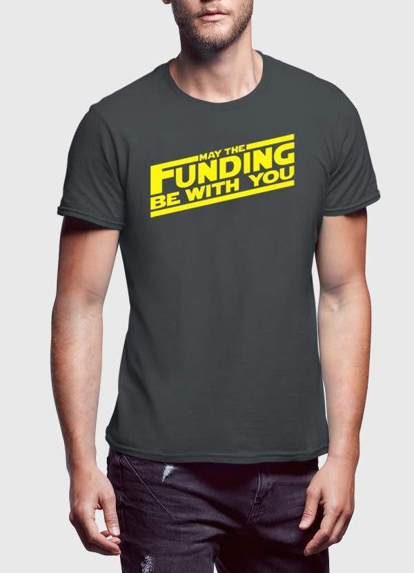 A stylish 'May the Funding With You' T-shirt made from 100% cotton, featuring a modern slim fit and soft texture, perfect for entrepreneurs.