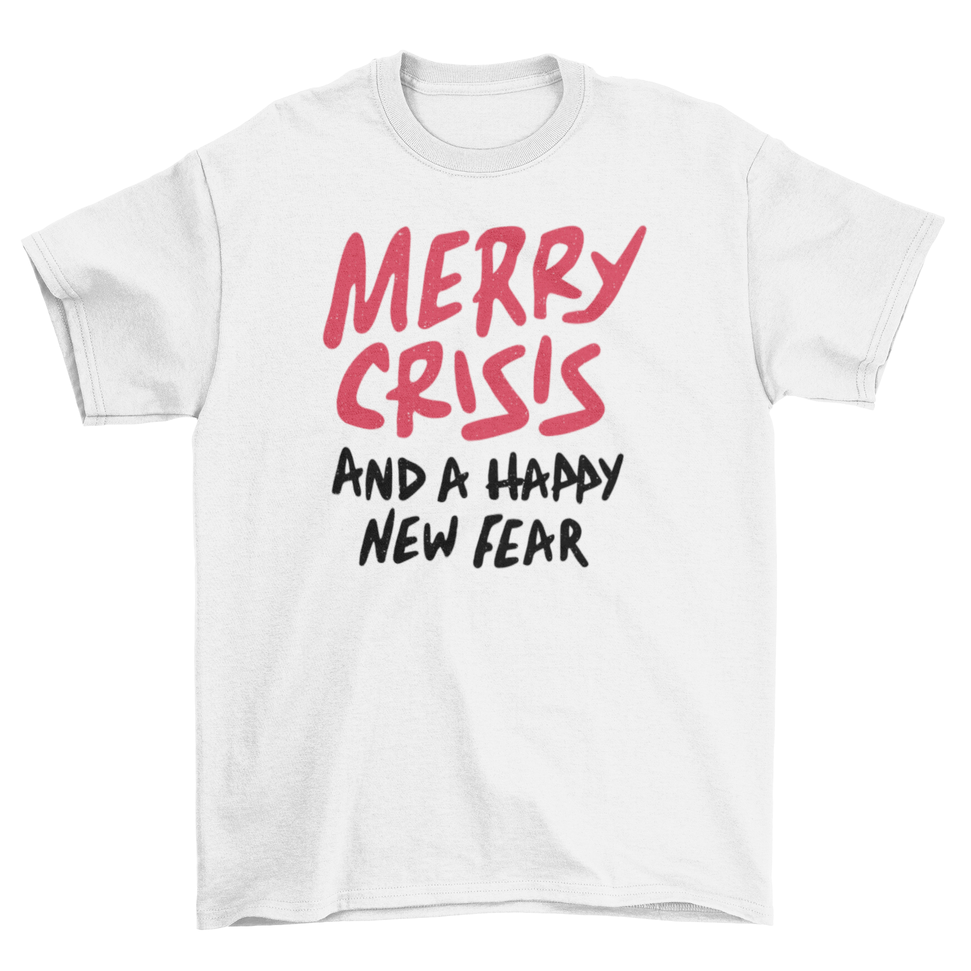 Merry crisis t-shirt design featuring the quote 'Merry crisis and happy new fear' in a playful font.