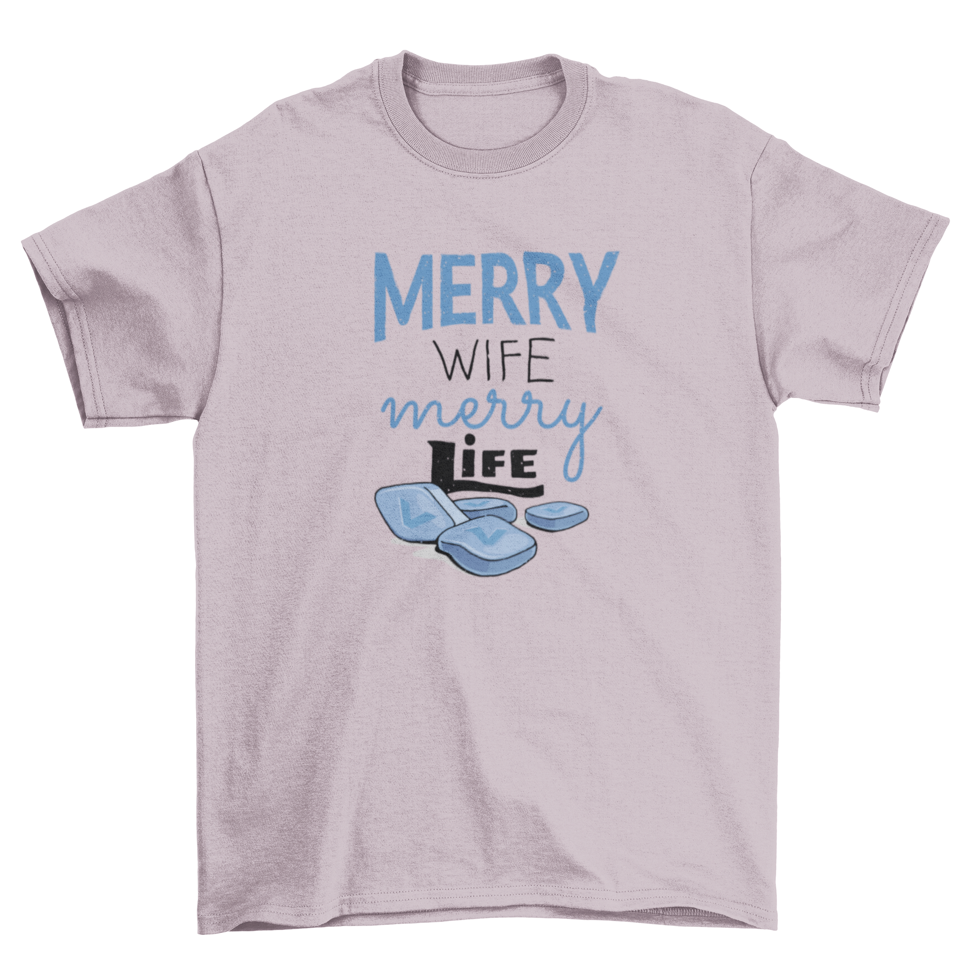 Merry Wife T-Shirt featuring the quote 'Merry wife, merry life' with scattered Viagra pill graphics.