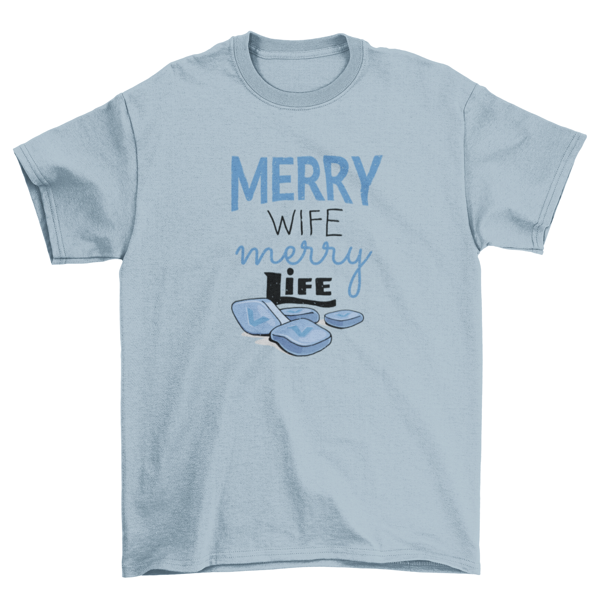 Merry Wife T-Shirt featuring the quote 'Merry wife, merry life' with scattered Viagra pill graphics.