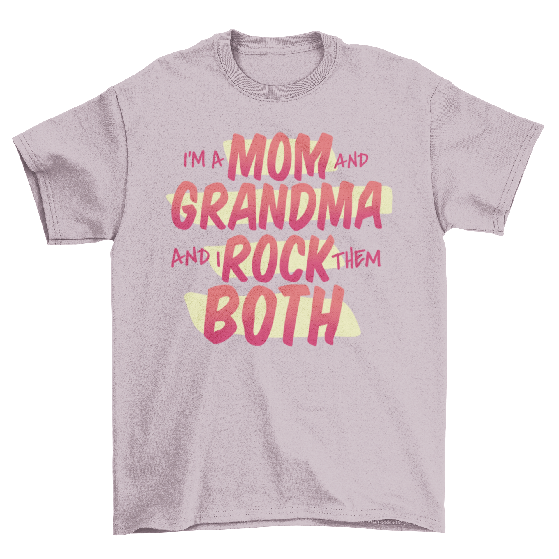 Mom and grandma lettering t-shirt featuring the quote 'I'm a mom and a grandma and I rock them both' in stylish typography.