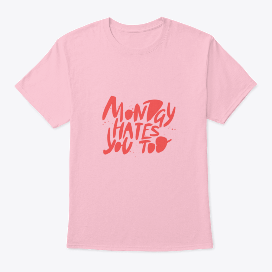 A comfortable Monday Hates You Too T-shirt made from 100% cotton, featuring a humorous design perfect for casual wear.