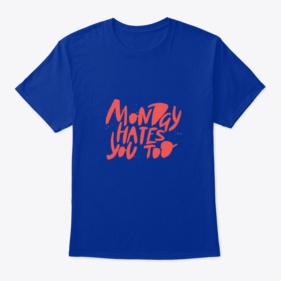 A comfortable Monday Hates You Too T-shirt made from 100% cotton, featuring a humorous design perfect for casual wear.