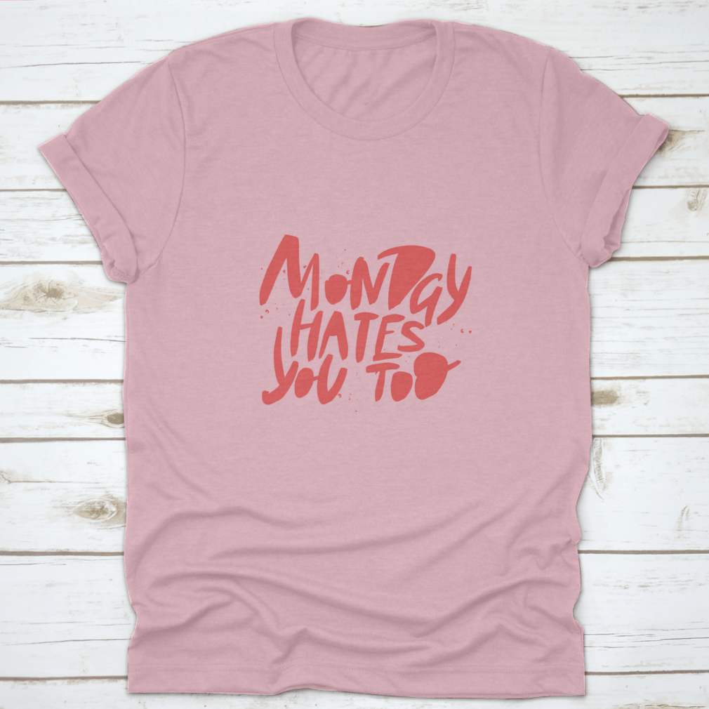 A comfortable Monday Hates You Too T-shirt made from 100% cotton, featuring a humorous design perfect for casual wear.