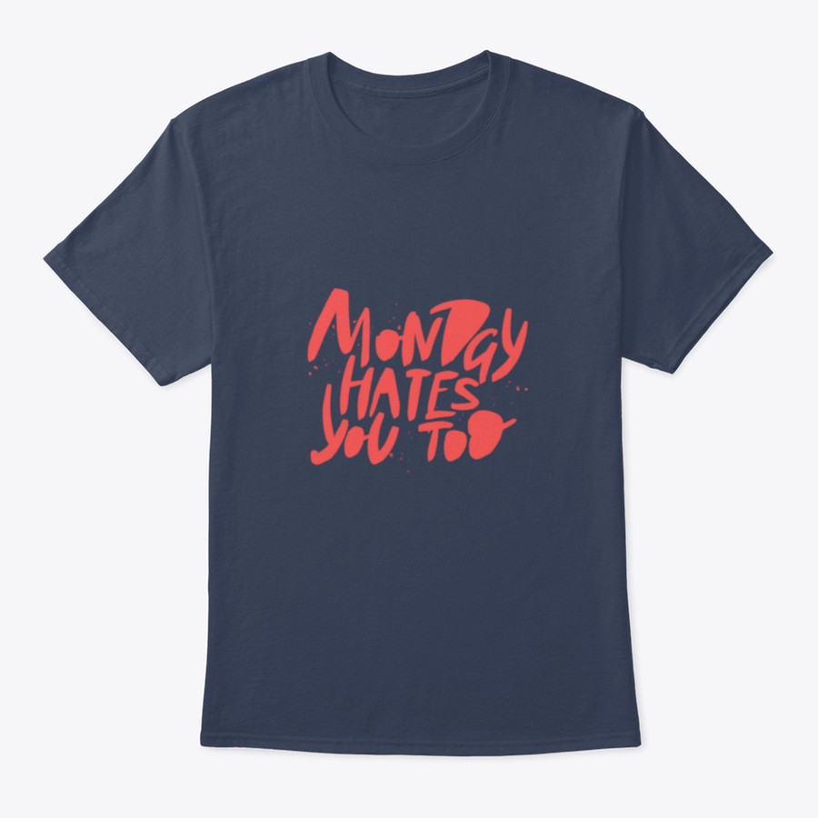 A comfortable Monday Hates You Too T-shirt made from 100% cotton, featuring a humorous design perfect for casual wear.