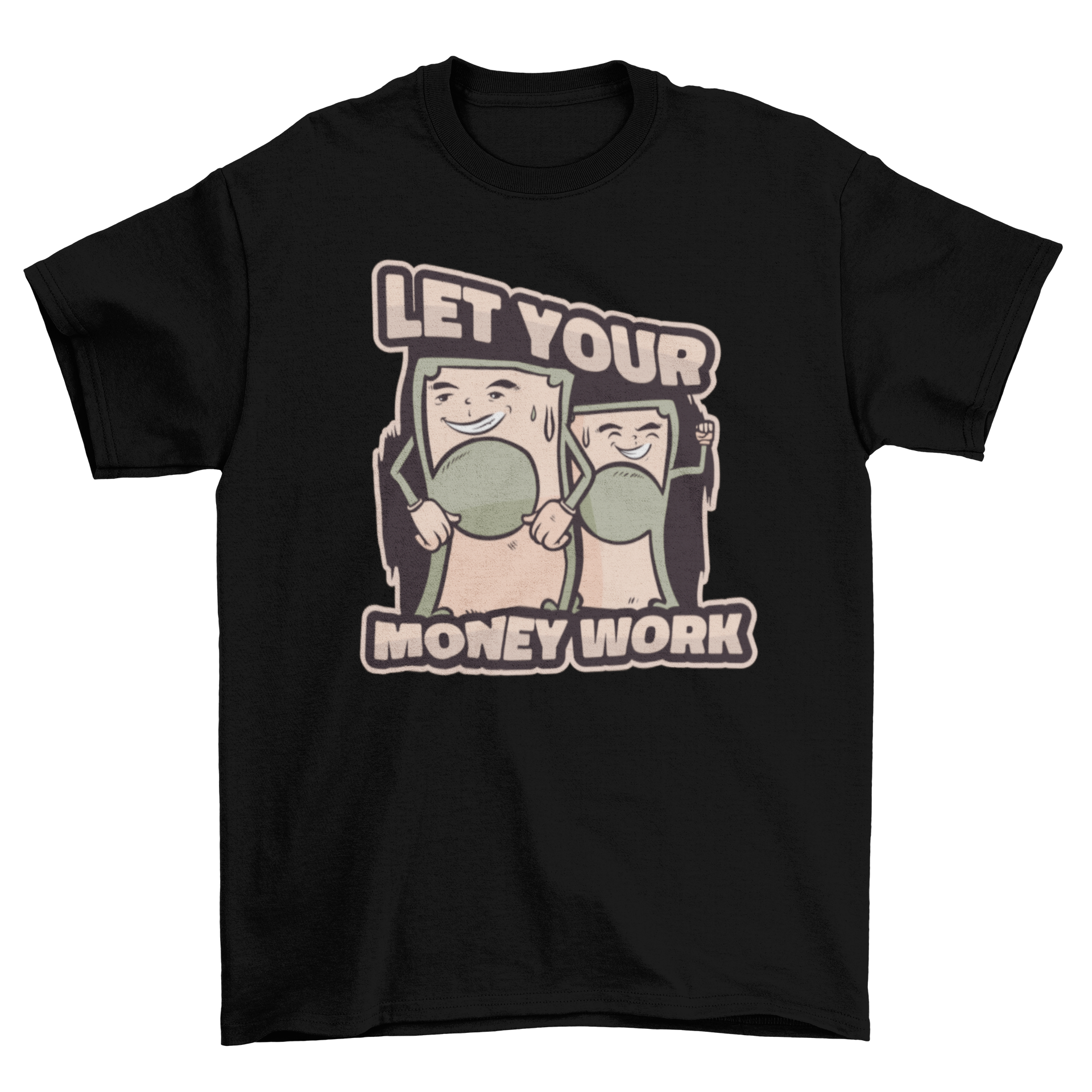 Money Work Quote T-Shirt featuring two illustrated money bills and the caption 'Let your money work'.