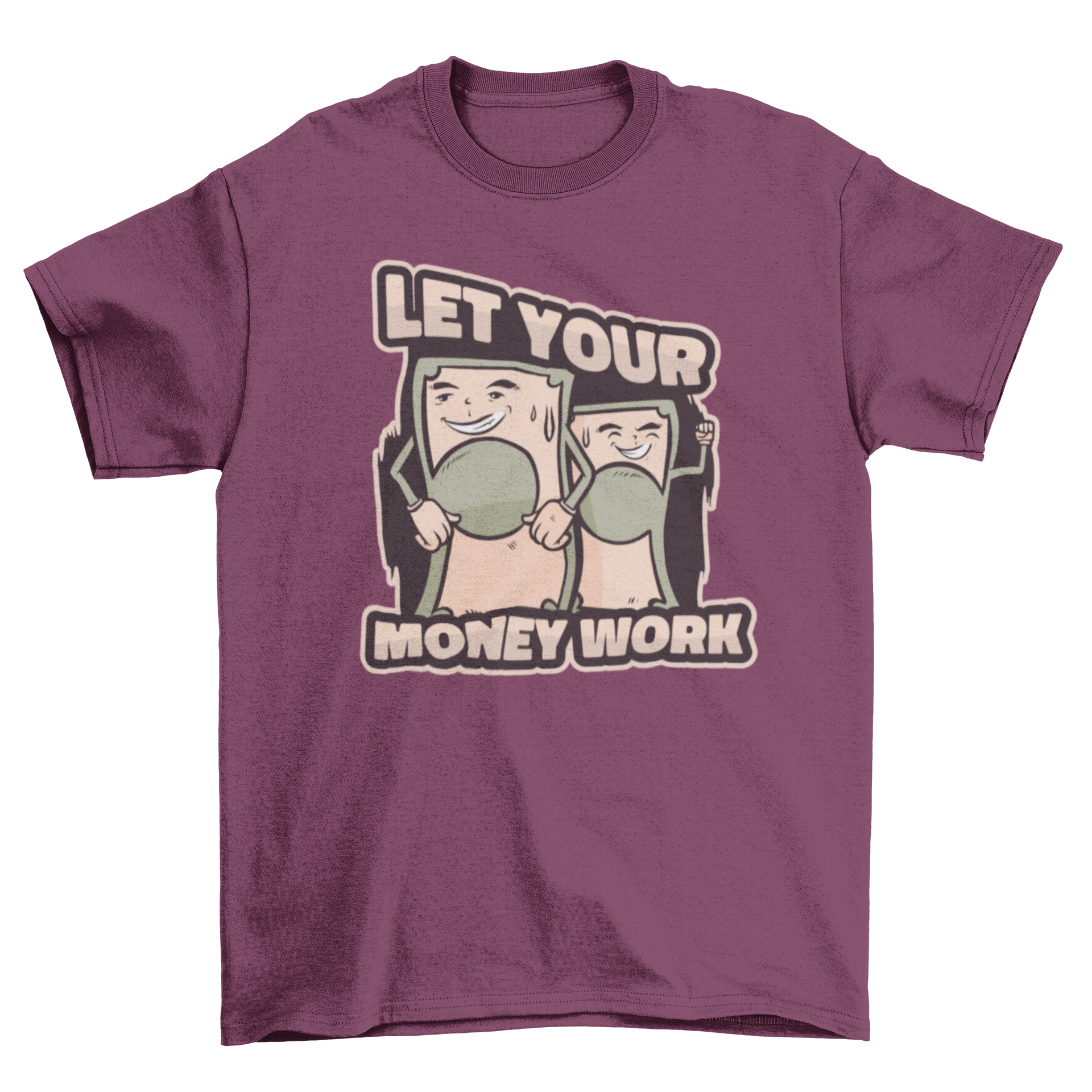 Money Work Quote T-Shirt featuring two illustrated money bills and the caption 'Let your money work'.