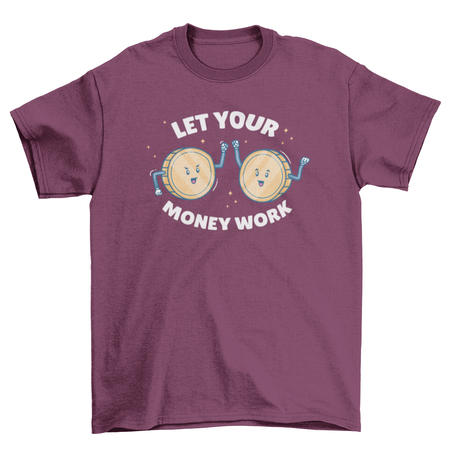 A vibrant t-shirt design featuring two cheerful coins and the quote 'Let your money work', symbolizing financial empowerment.