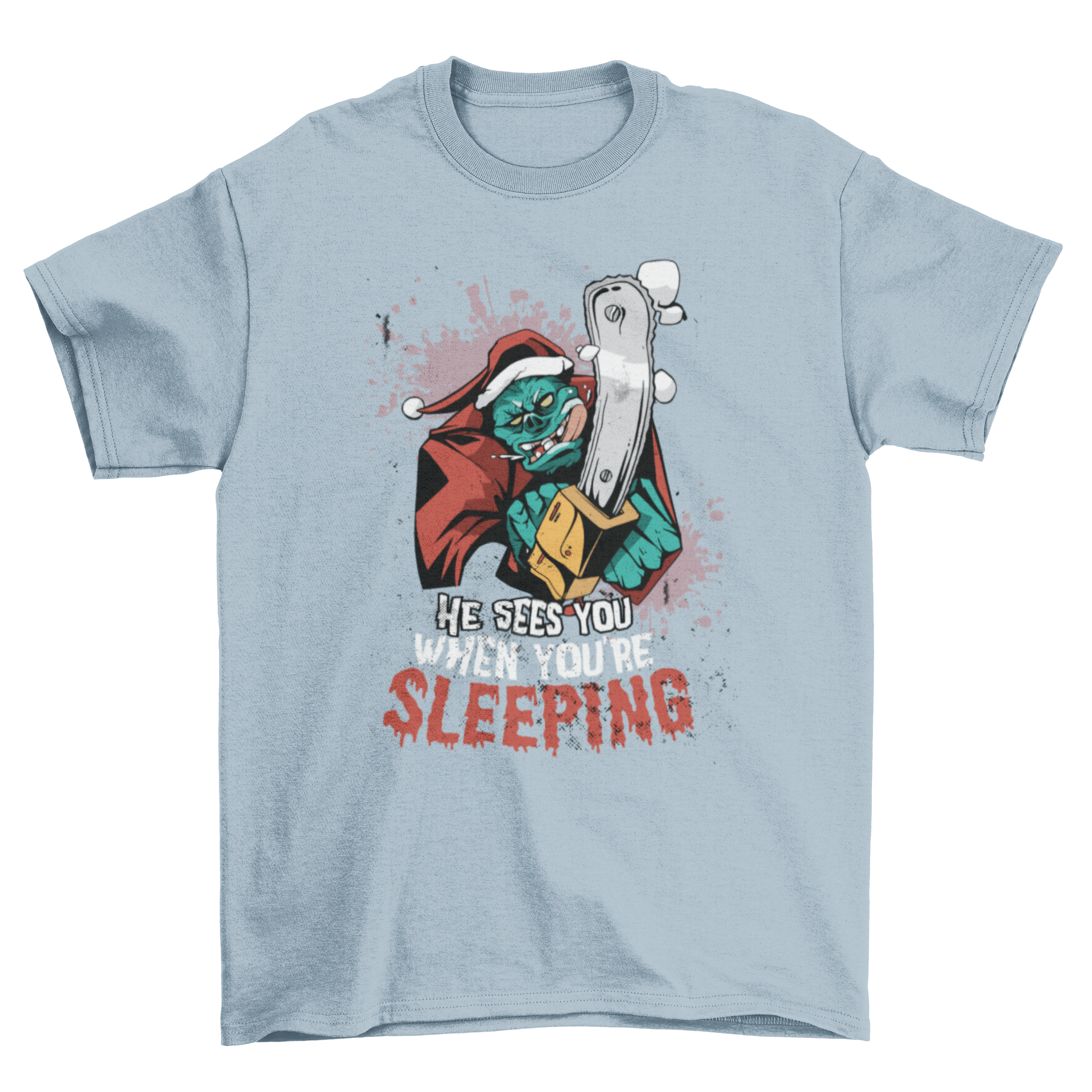 A playful Monster Santa T-shirt featuring a whimsical illustration of Santa Claus as a monster with a humorous caption.