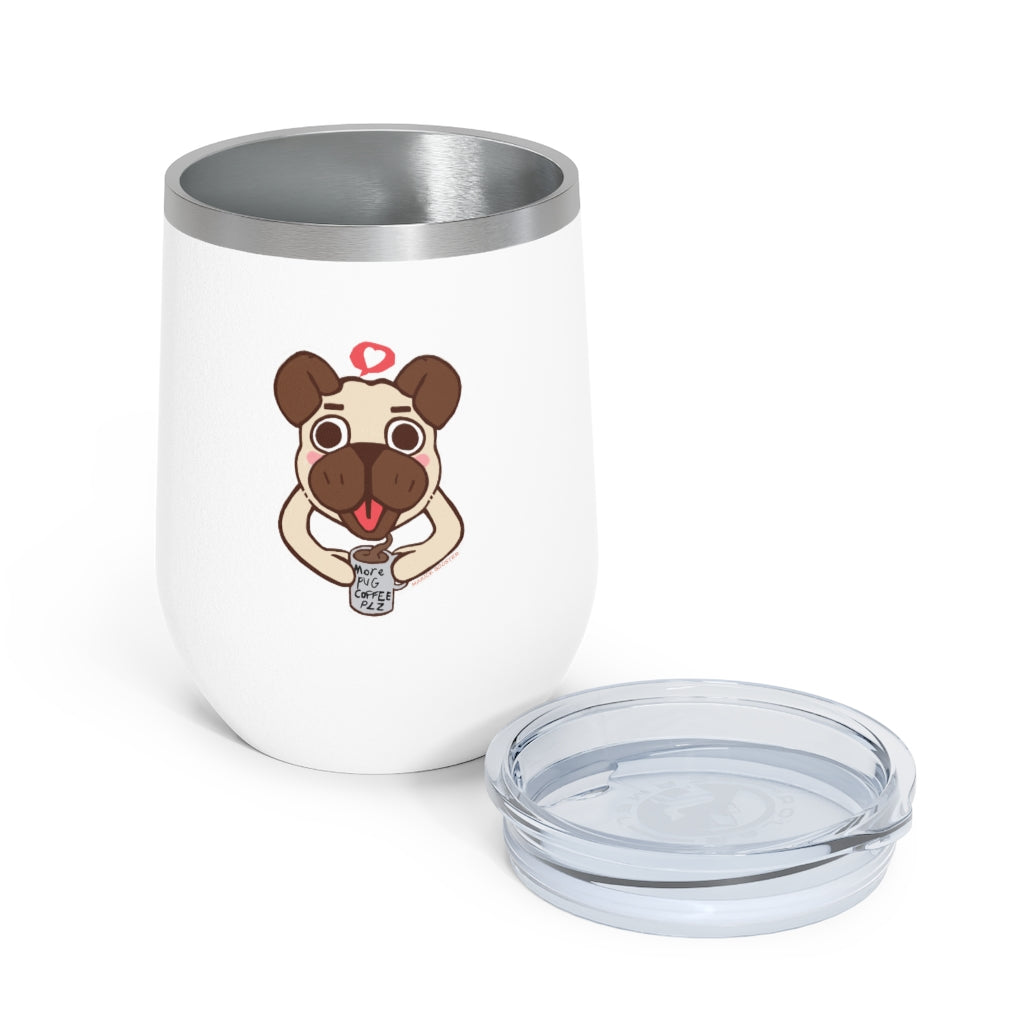 More Pug Coffee Please 12oz Insulated Wine Tumbler with a clear lid, showcasing a stylish design and stainless steel finish.