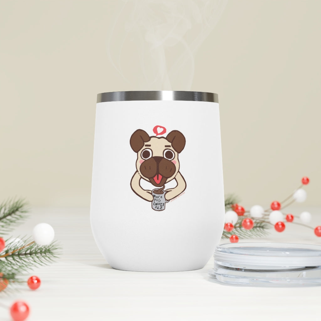 More Pug Coffee Please 12oz Insulated Wine Tumbler with a clear lid, showcasing a stylish design and stainless steel finish.