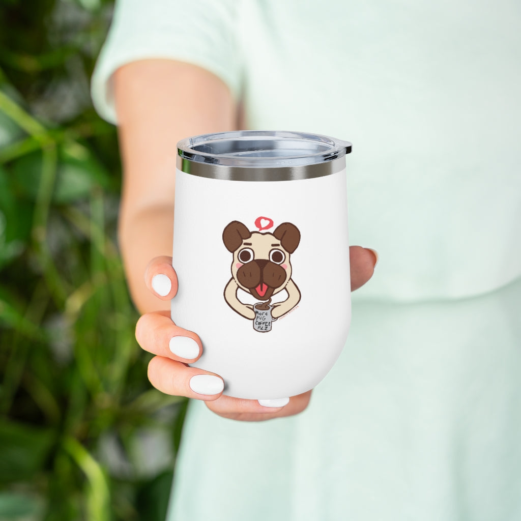 More Pug Coffee Please 12oz Insulated Wine Tumbler with a clear lid, showcasing a stylish design and stainless steel finish.