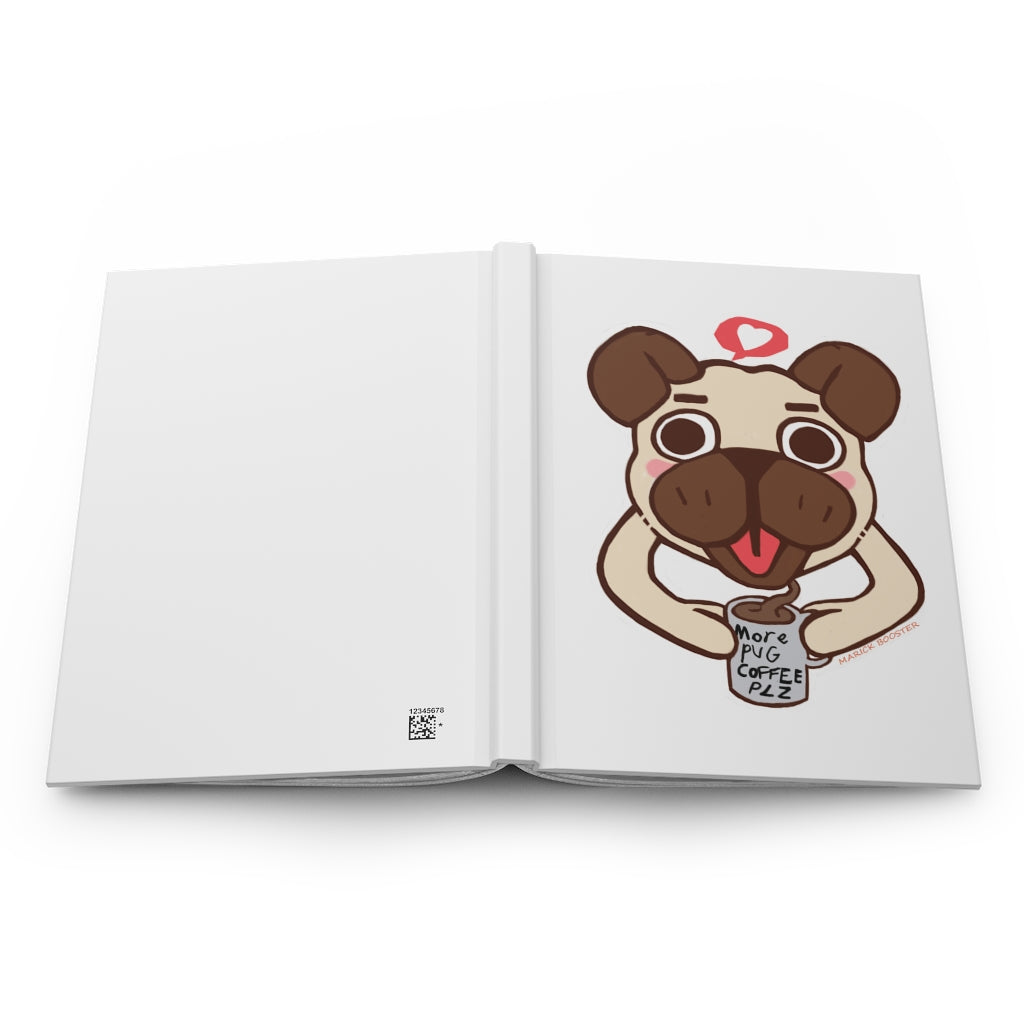 More Pug Coffee Please Hardcover Journal with matte finish and customizable covers, featuring lined pages for writing.