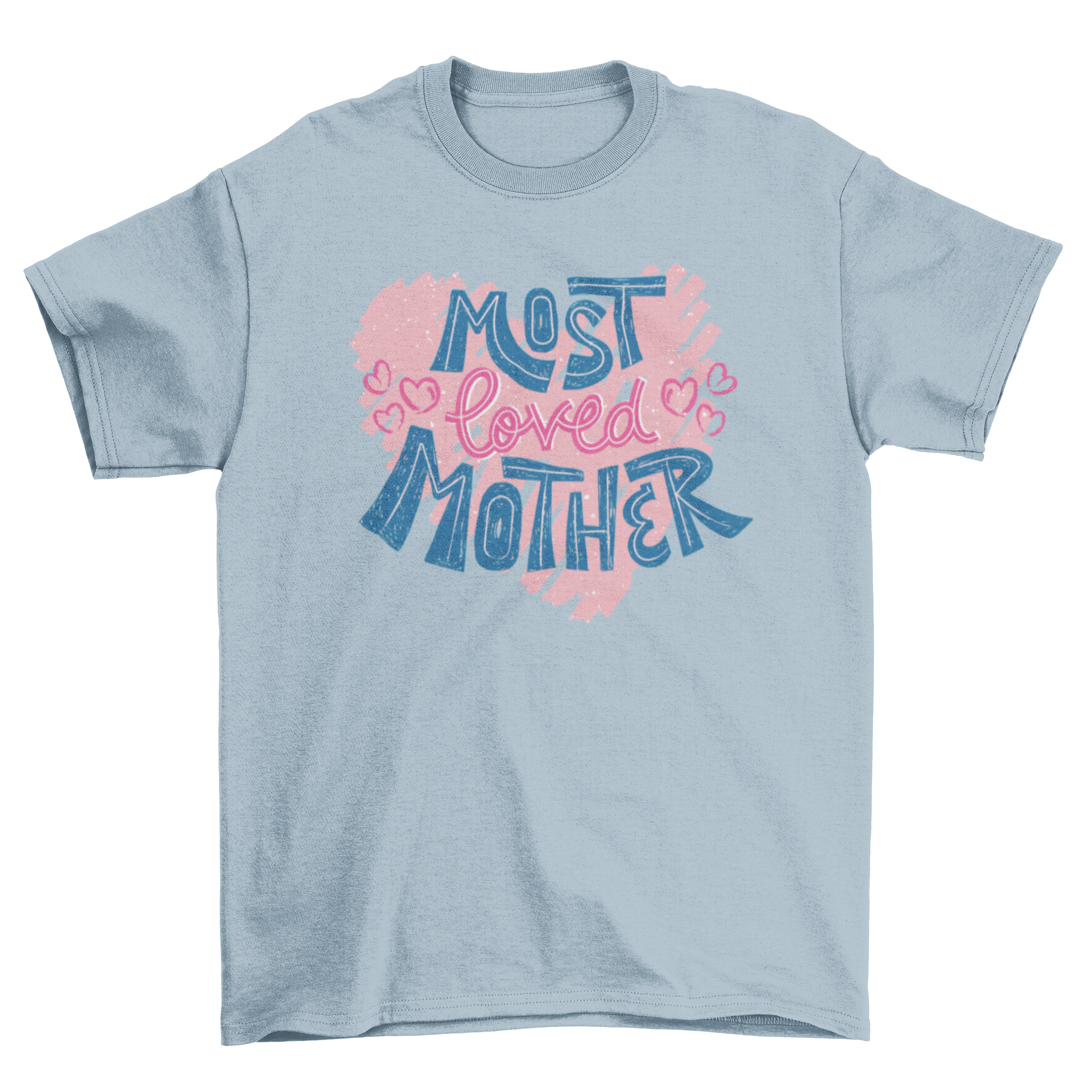 A stylish t-shirt featuring the quote 'Most Loved Mother' in elegant lettering, perfect for celebrating motherhood.