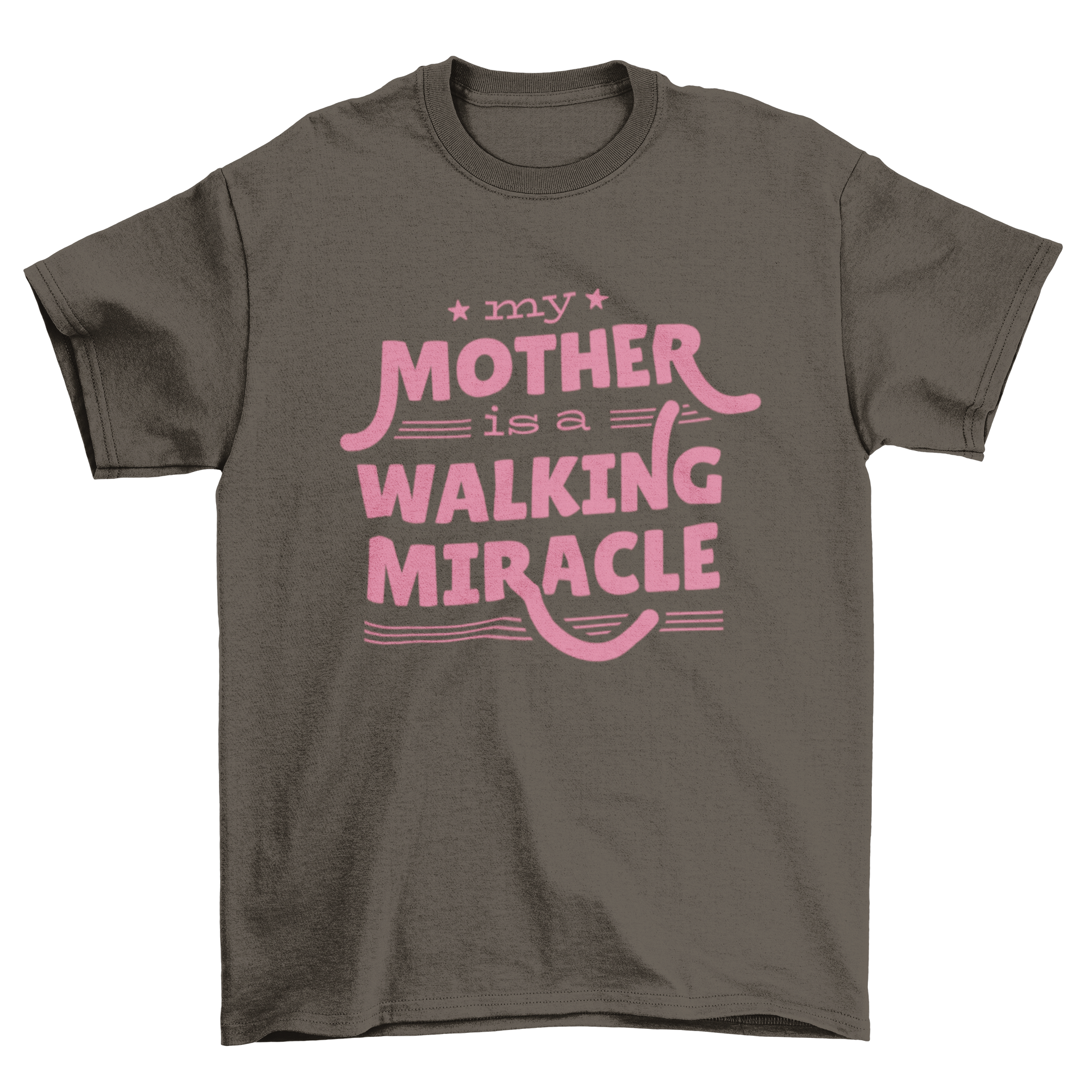 A stylish T-shirt featuring the quote 'My Mother is a Walking Miracle' designed for Mother's Day gifts.