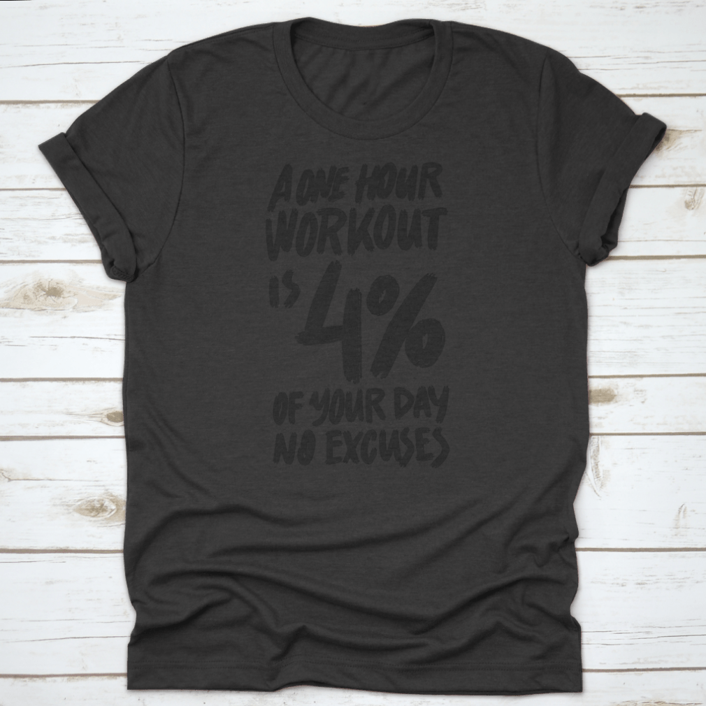 Motivational fitness shirt featuring inspiring quote in stylish font, made from soft cotton fabric.