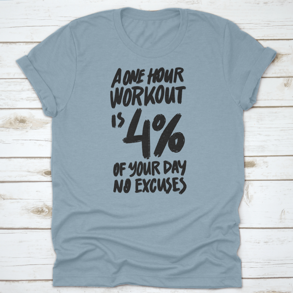 Motivational fitness shirt featuring inspiring quote in stylish font, made from soft cotton fabric.