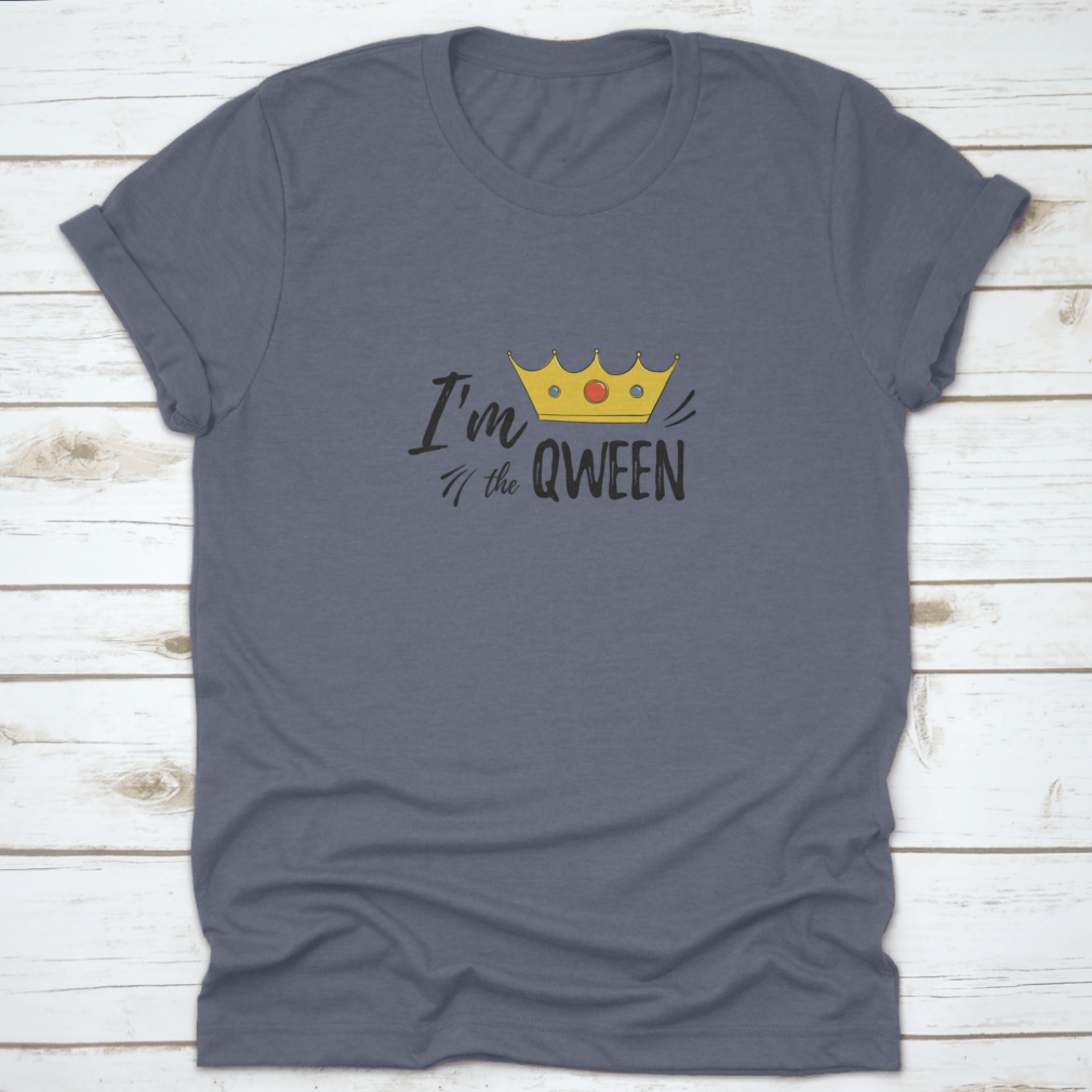 A stylish women's shirt featuring the motivational text 'I'M Qween' with a crown design, made from soft cotton fabric.