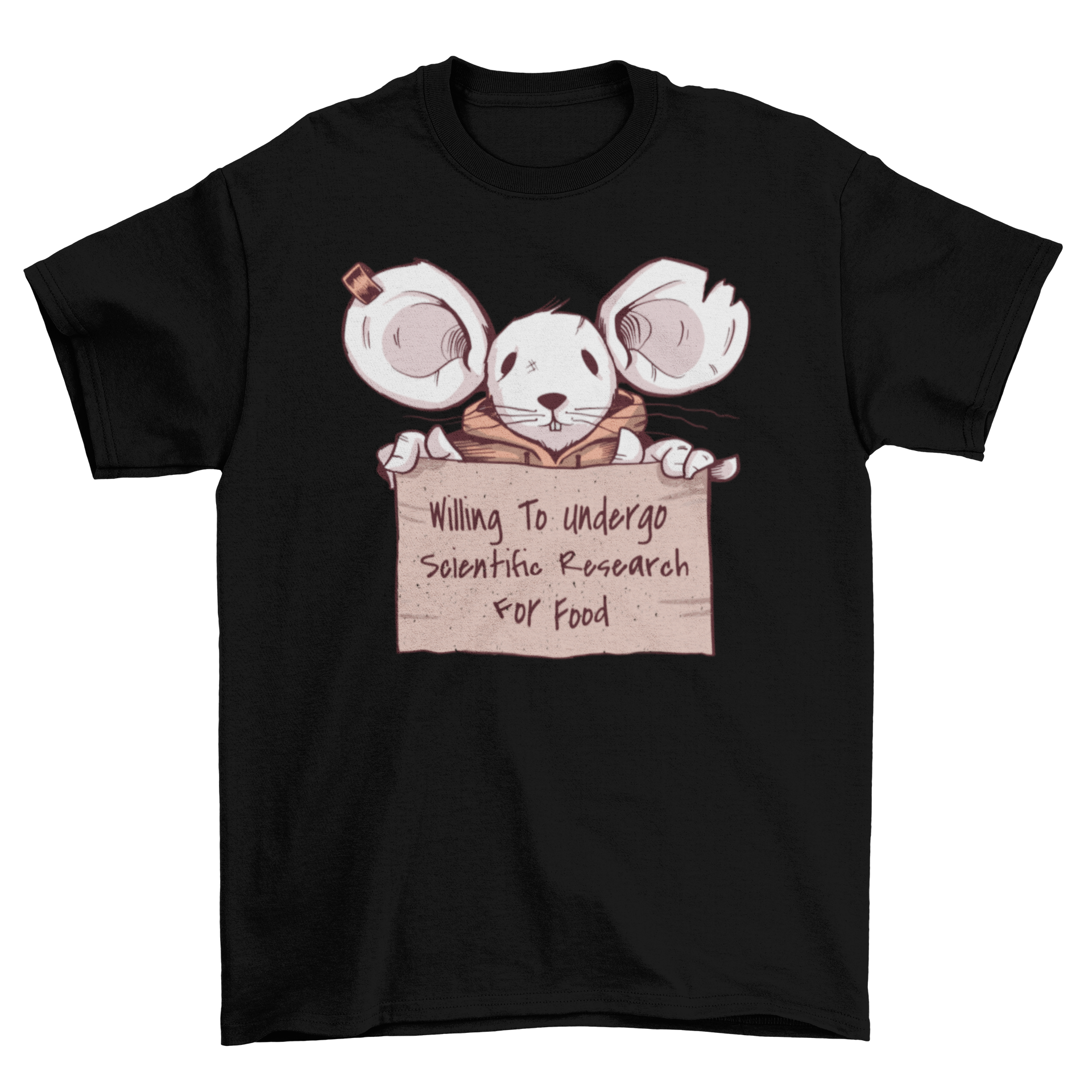 A humorous t-shirt featuring a cartoon mouse holding a sign that says 'Willing to undergo scientific research for food'.