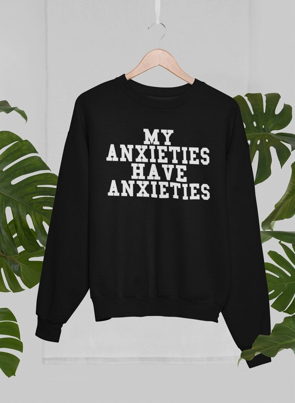 My Anxieties Have Anxieties Sweat Shirt featuring a unique artistic design, cozy fleece lining, and adjustable cuffs for warmth.