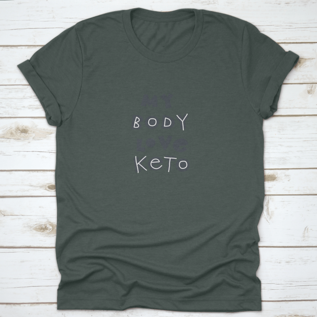 My Body Love Keto t-shirt featuring hand-drawn sloppy lettering in Scandinavian style, made from soft cotton fabric.