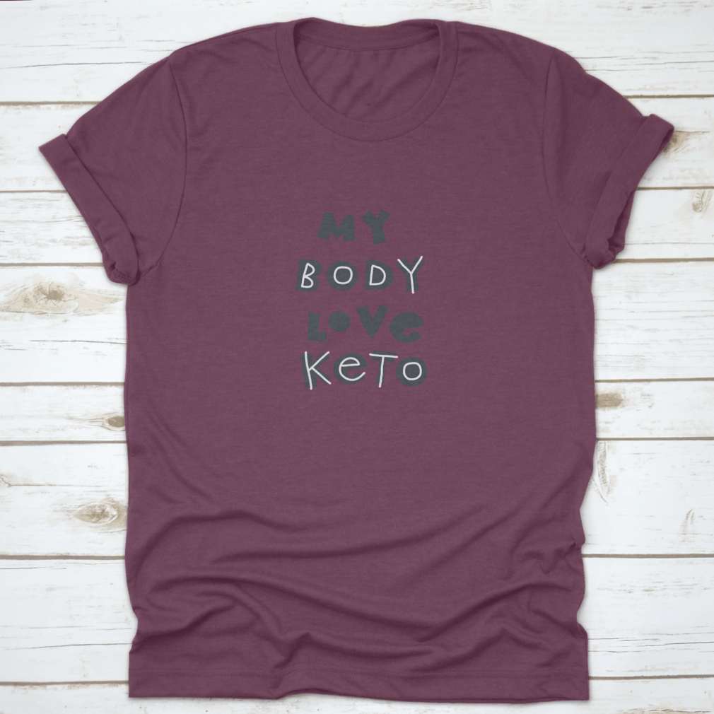 My Body Love Keto t-shirt featuring hand-drawn sloppy lettering in Scandinavian style, made from soft cotton fabric.