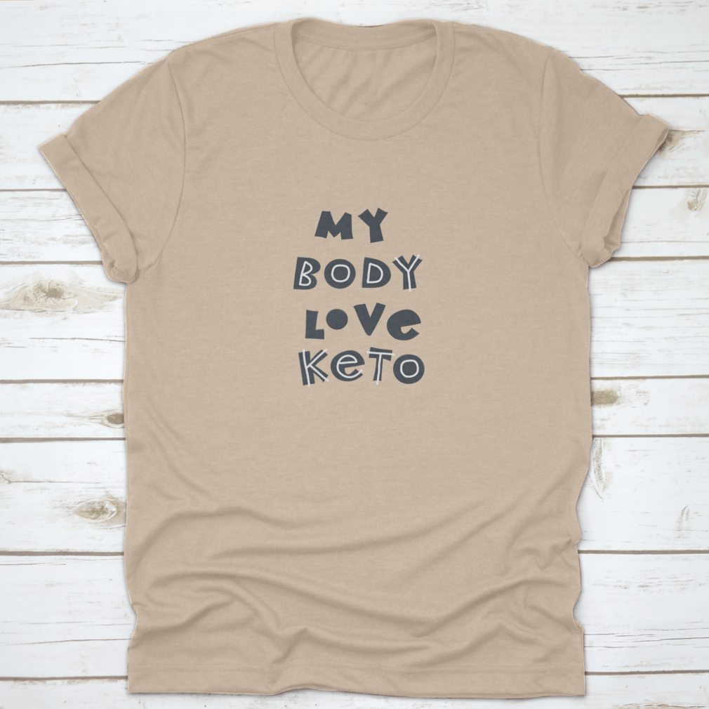 My Body Love Keto t-shirt featuring hand-drawn sloppy lettering in Scandinavian style, made from soft cotton fabric.