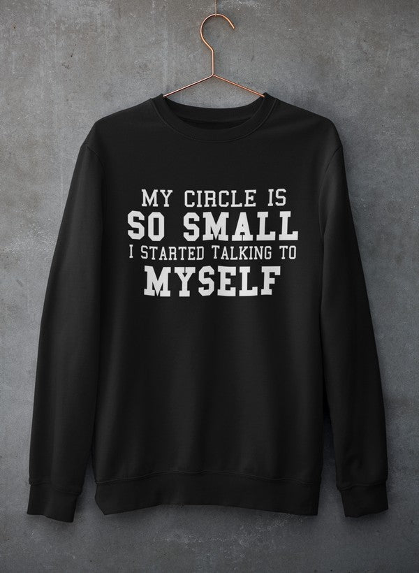 My Circle Is So Small Sweat Shirt featuring a unique artistic design, made from soft cotton/poly fleece blend with adjustable cuffs.