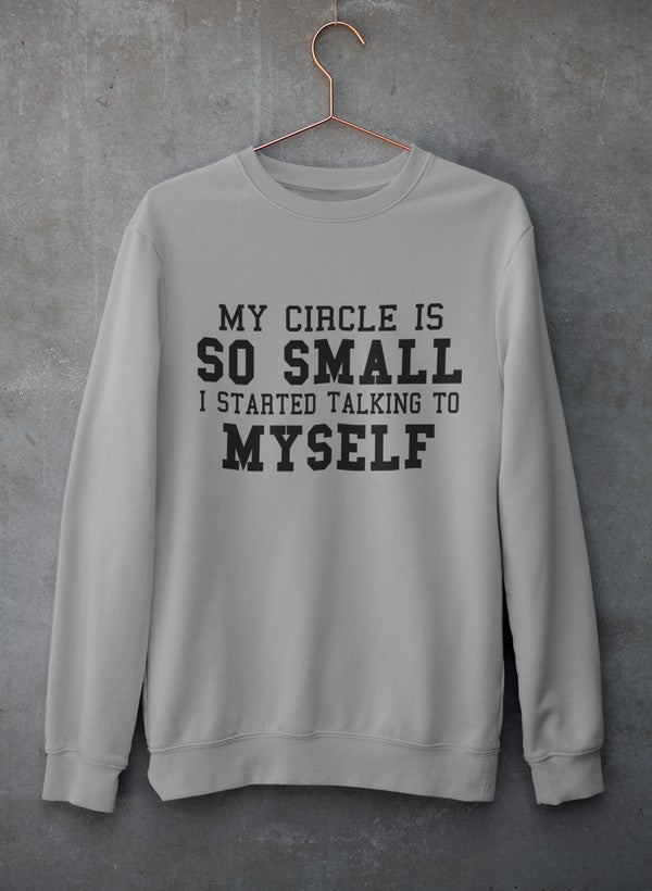 My Circle Is So Small Sweat Shirt featuring a unique artistic design, made from soft cotton/poly fleece blend with adjustable cuffs.