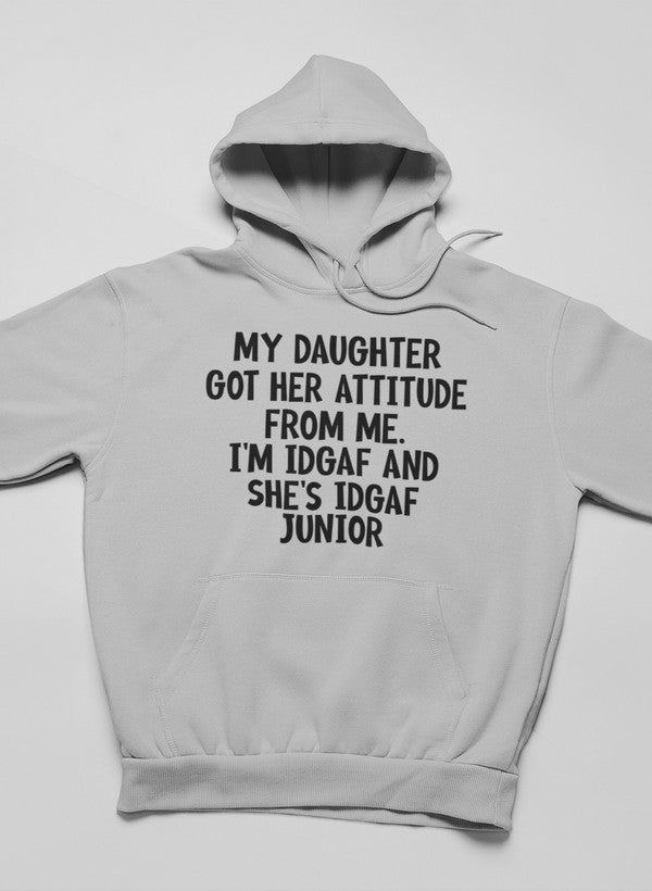 My Daughter Got Her Attitude Hoodie featuring a stylish design, adjustable hood, and cozy fleece lining, perfect for young girls.