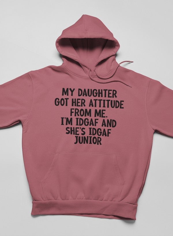 My Daughter Got Her Attitude Hoodie featuring a stylish design, adjustable hood, and cozy fleece lining, perfect for young girls.