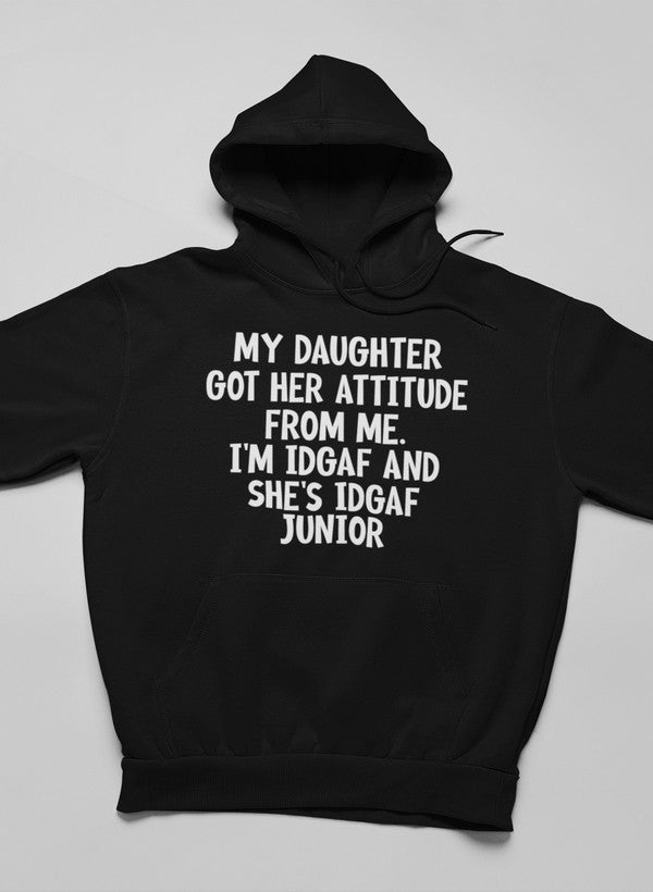 My Daughter Got Her Attitude Hoodie featuring a stylish design, adjustable hood, and cozy fleece lining, perfect for young girls.