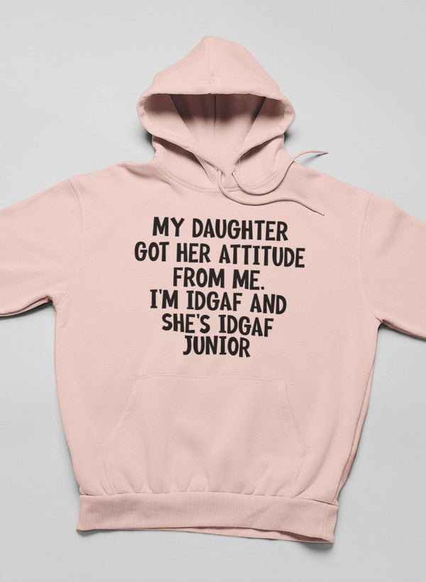 My Daughter Got Her Attitude Hoodie featuring a stylish design, adjustable hood, and cozy fleece lining, perfect for young girls.