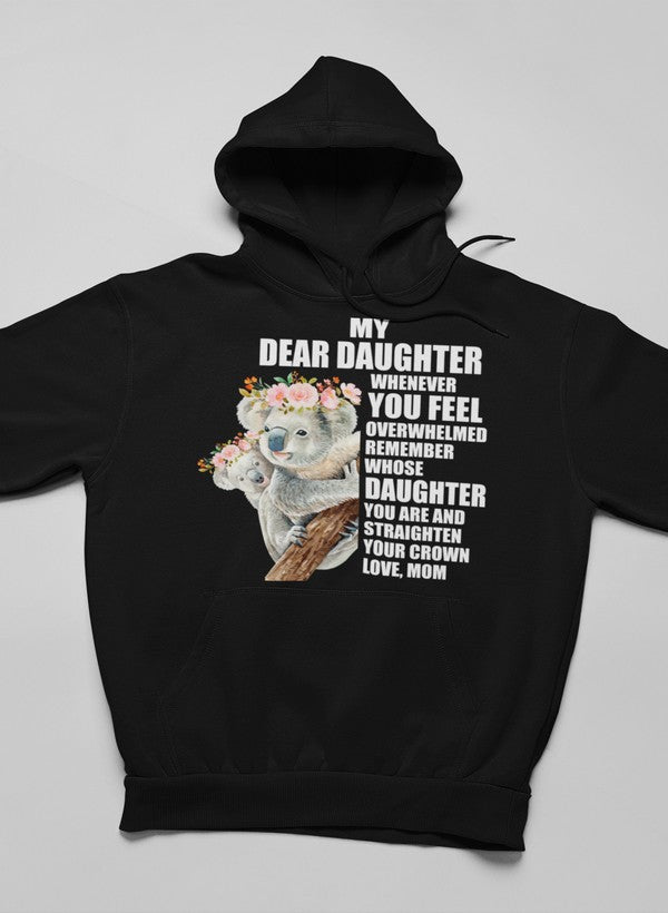 My Dear Daughter Whenever Hoodie featuring a cozy design with adjustable hood and banded cuffs, perfect for warmth and style.