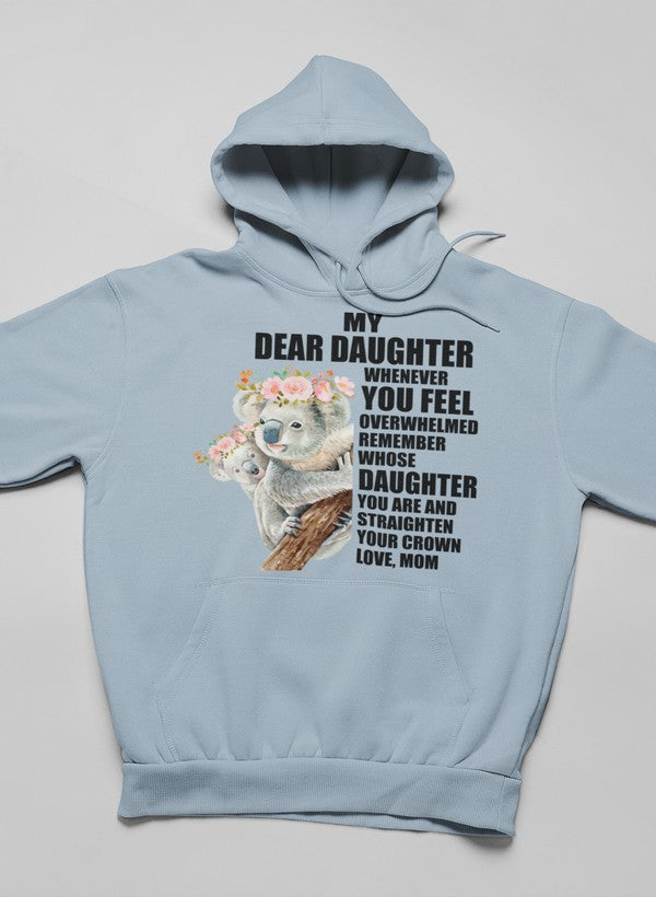 My Dear Daughter Whenever Hoodie featuring a cozy design with adjustable hood and banded cuffs, perfect for warmth and style.