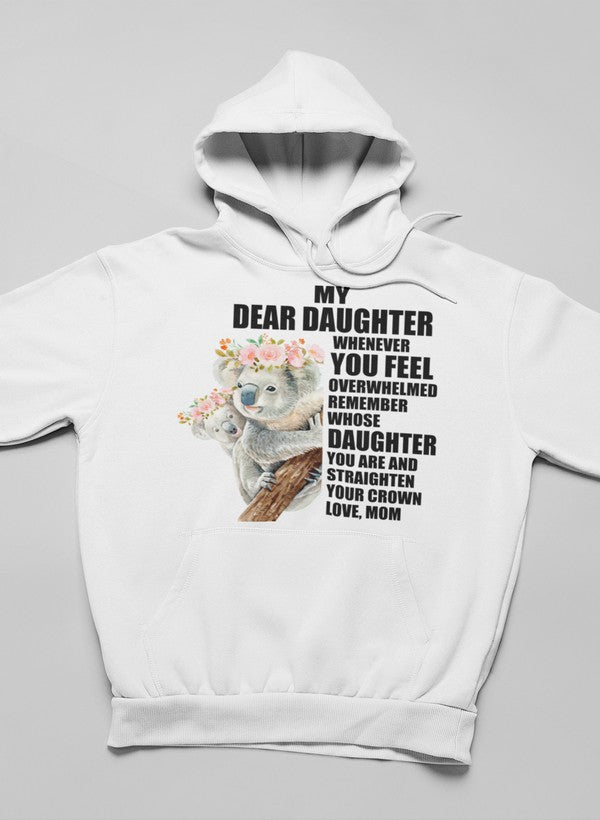 My Dear Daughter Whenever Hoodie featuring a cozy design with adjustable hood and banded cuffs, perfect for warmth and style.