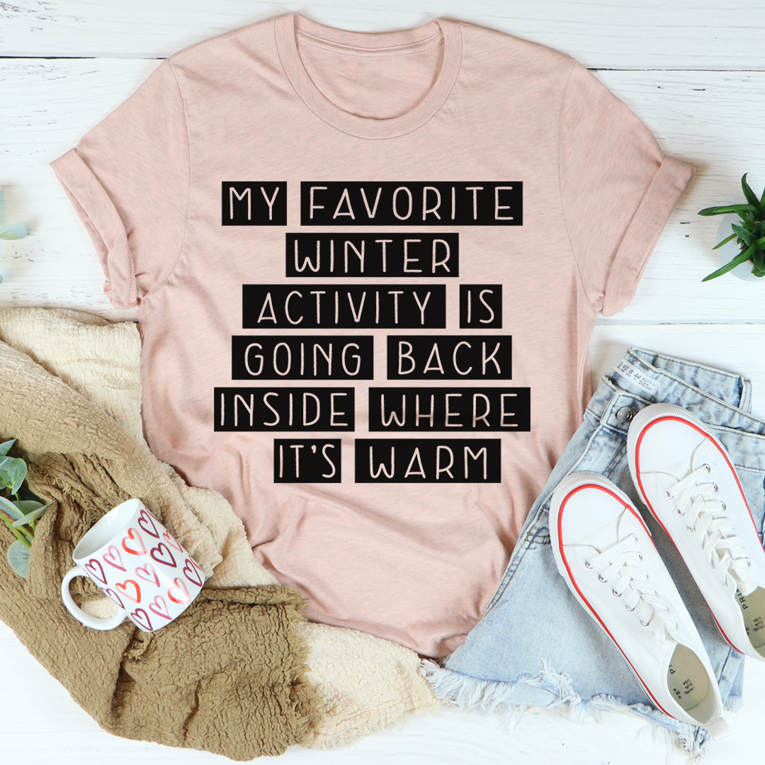 A cozy My Favorite Winter Activity T-Shirt made from soft ring-spun cotton, featuring double stitching for durability.