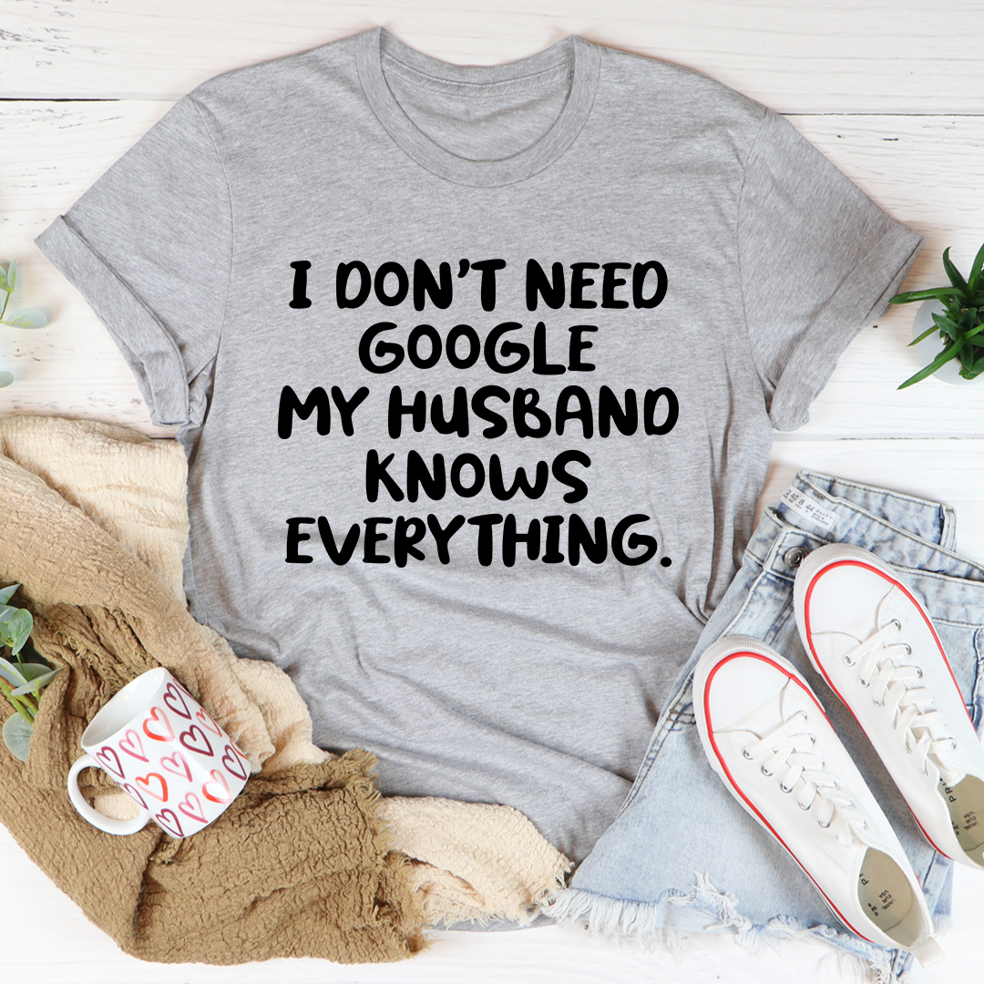 A soft and durable My Husband Knows Everything T-Shirt in various sizes, showcasing its fun design and quality fabric.