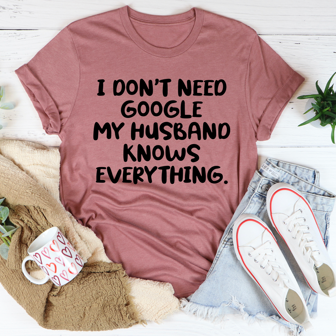 A soft and durable My Husband Knows Everything T-Shirt in various sizes, showcasing its fun design and quality fabric.