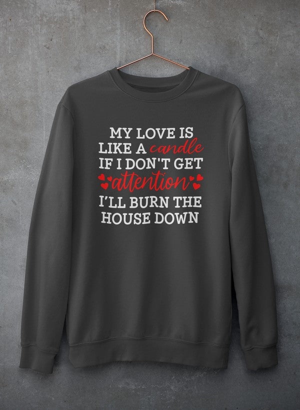 Cozy My Love Is Like A Candle Sweat Shirt featuring a unique artistic design, perfect for casual wear.